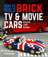 How to Build Brick TV and Movie Cars: Detailed LEGO Designs Cheap