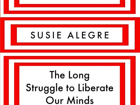 Freedom to Think: The Long Struggle to Liberate Our Minds Online Sale