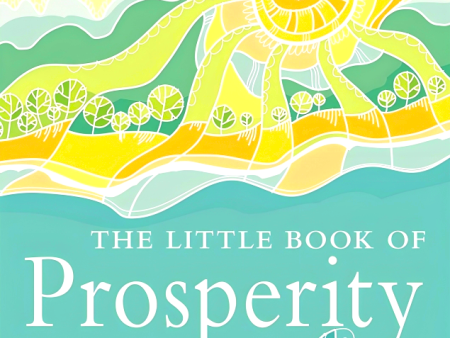 The Little Book of Prosperity : The 12 Principles of Wealth and Abundance Online Hot Sale