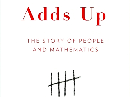 It All Adds Up: The Story of People and Mathematics For Cheap